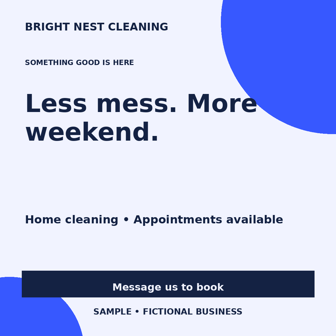 Example cleaning service graphic: Less mess. More weekend.