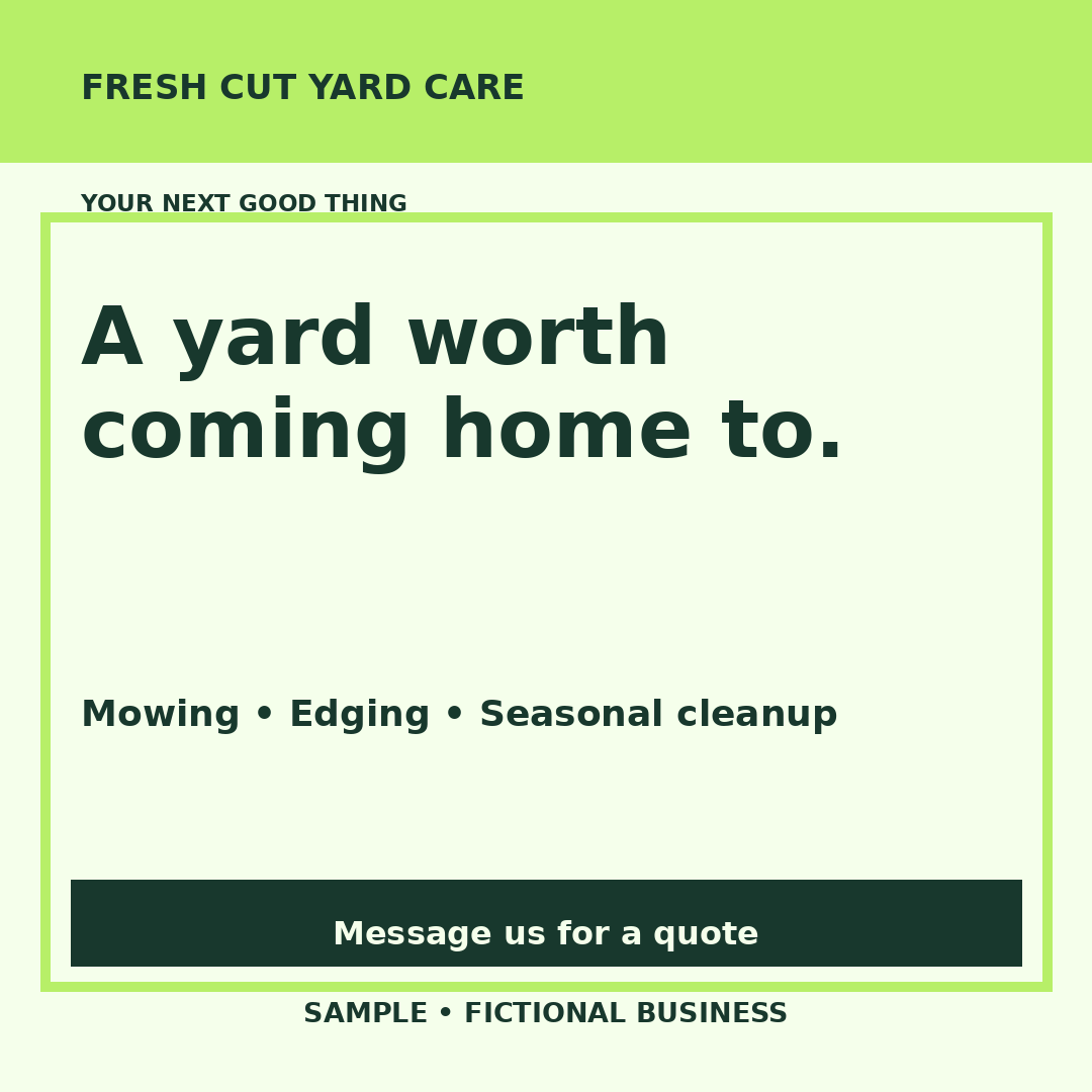 Example lawn care graphic: A yard worth coming home to.